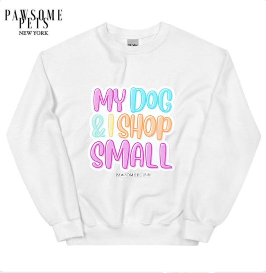 SWEATSHIRT - MY DOG & I SHOP SMALL-0